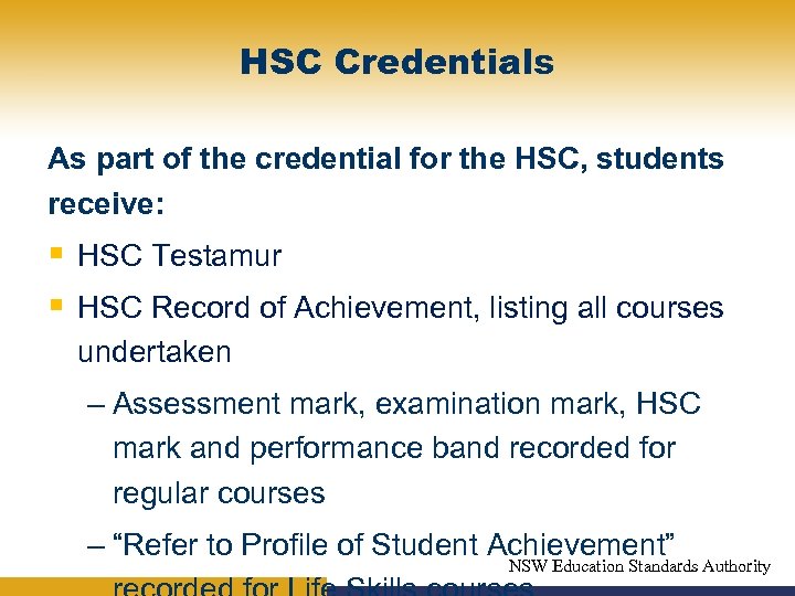 HSC Credentials As part of the credential for the HSC, students receive: § HSC