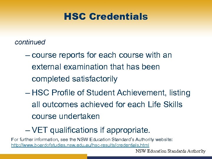 HSC Credentials continued – course reports for each course with an external examination that