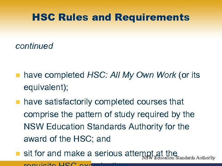 HSC Rules and Requirements continued n have completed HSC: All My Own Work (or
