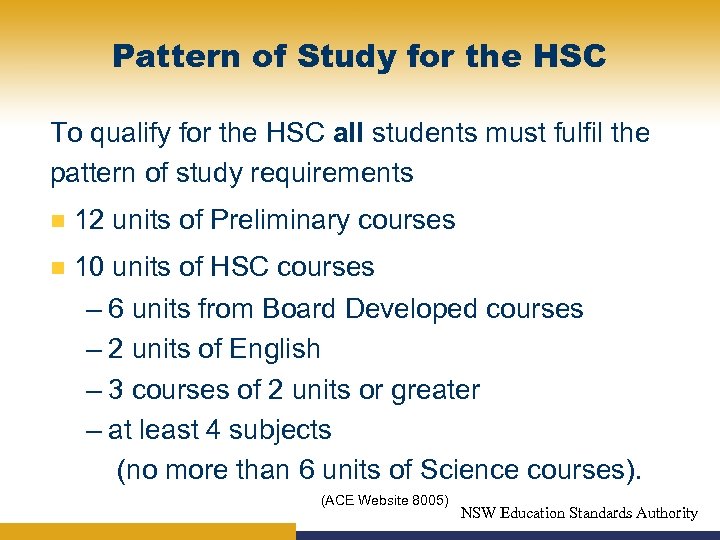 Pattern of Study for the HSC To qualify for the HSC all students must