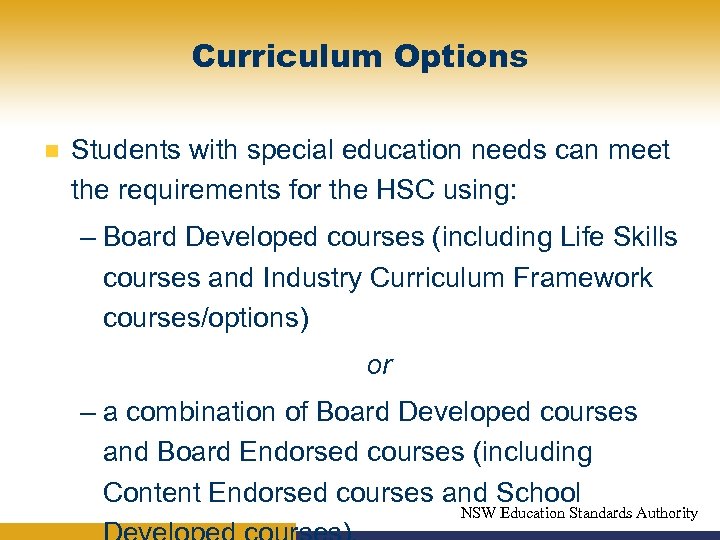 Curriculum Options n Students with special education needs can meet the requirements for the