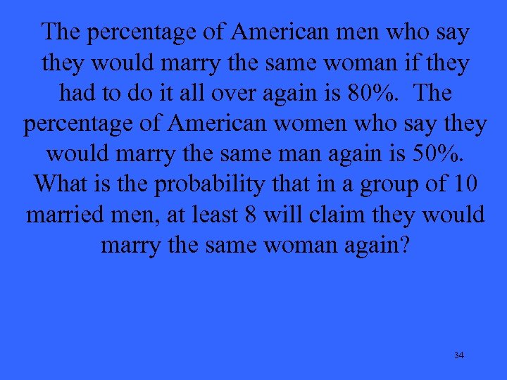 The percentage of American men who say they would marry the same woman if