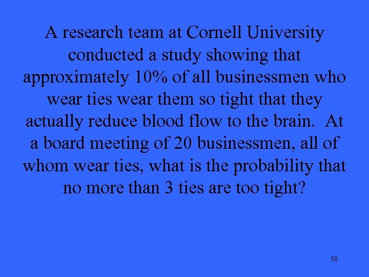 A research team at Cornell University conducted a study showing that approximately 10% of