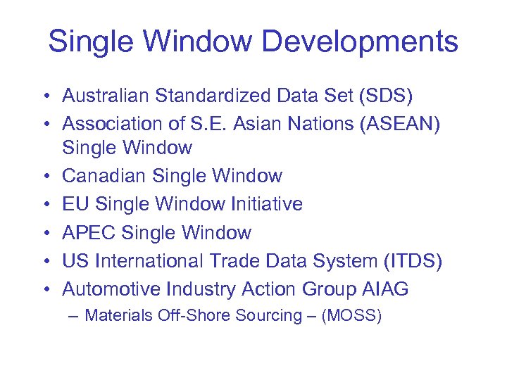 Single Window Developments • Australian Standardized Data Set (SDS) • Association of S. E.