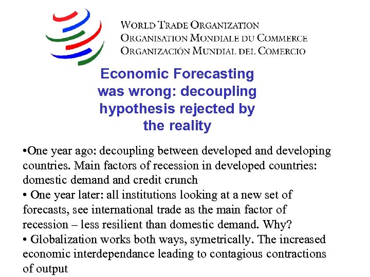 Economic Forecasting was wrong: decoupling hypothesis rejected by the reality • One year ago: