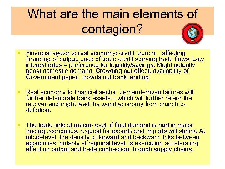 What are the main elements of contagion? § Financial sector to real economy: credit
