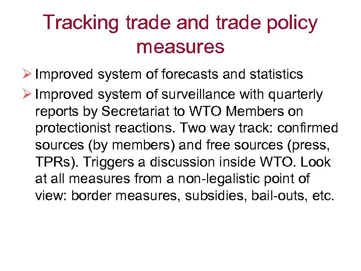 Tracking trade and trade policy measures Ø Improved system of forecasts and statistics Ø