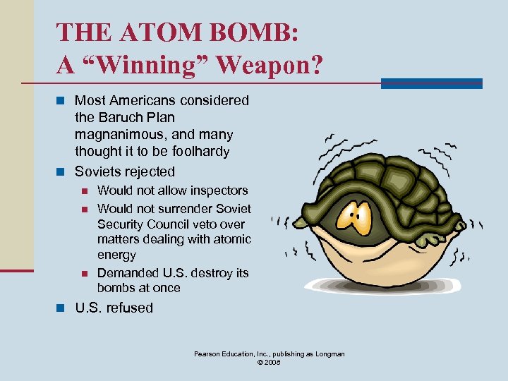 THE ATOM BOMB: A “Winning” Weapon? n Most Americans considered the Baruch Plan magnanimous,