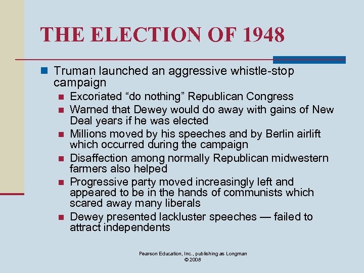 THE ELECTION OF 1948 n Truman launched an aggressive whistle-stop campaign n n n