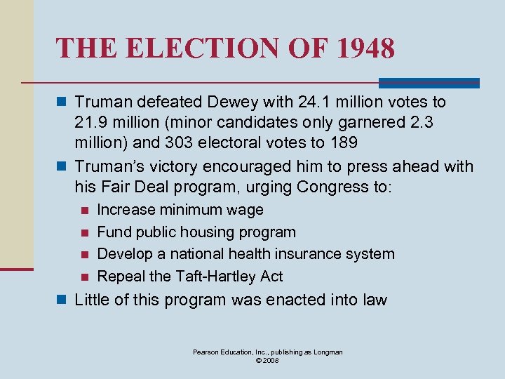THE ELECTION OF 1948 n Truman defeated Dewey with 24. 1 million votes to