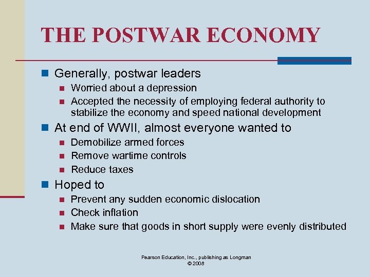 THE POSTWAR ECONOMY n Generally, postwar leaders n n Worried about a depression Accepted