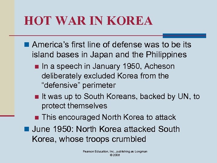 HOT WAR IN KOREA n America’s first line of defense was to be its