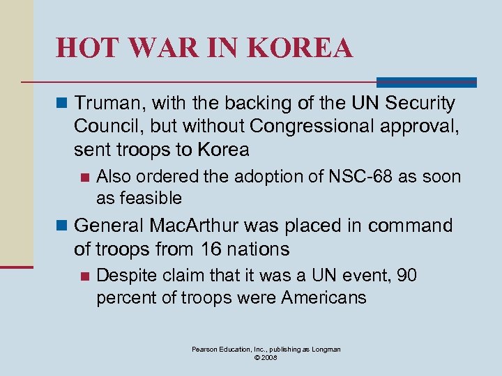 HOT WAR IN KOREA n Truman, with the backing of the UN Security Council,