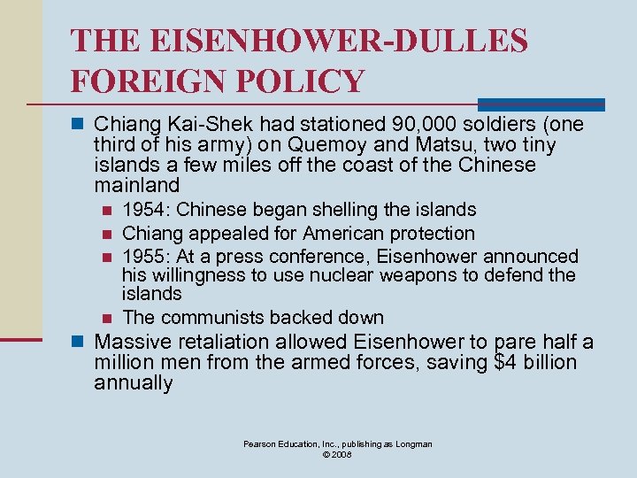 THE EISENHOWER-DULLES FOREIGN POLICY n Chiang Kai-Shek had stationed 90, 000 soldiers (one third