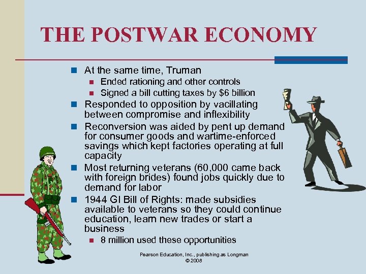 THE POSTWAR ECONOMY n At the same time, Truman n Ended rationing and other