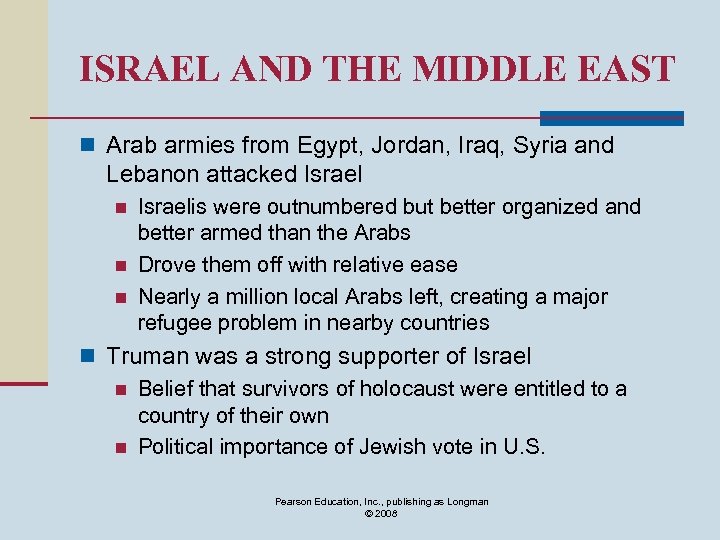 ISRAEL AND THE MIDDLE EAST n Arab armies from Egypt, Jordan, Iraq, Syria and