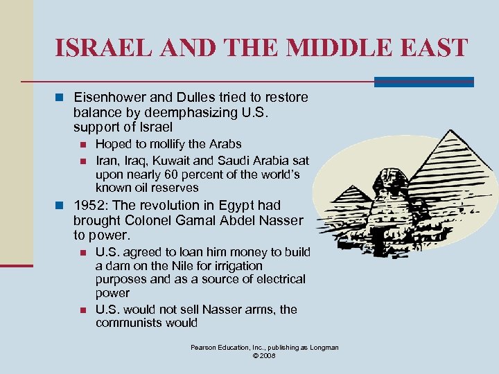 ISRAEL AND THE MIDDLE EAST n Eisenhower and Dulles tried to restore balance by