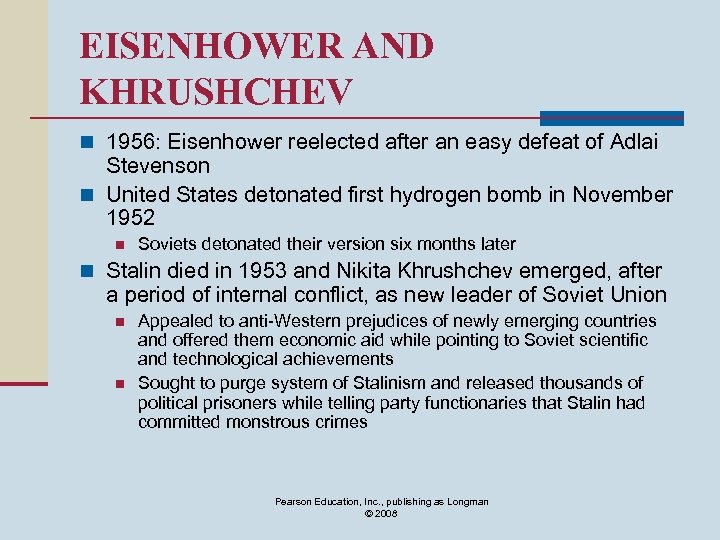 EISENHOWER AND KHRUSHCHEV n 1956: Eisenhower reelected after an easy defeat of Adlai Stevenson
