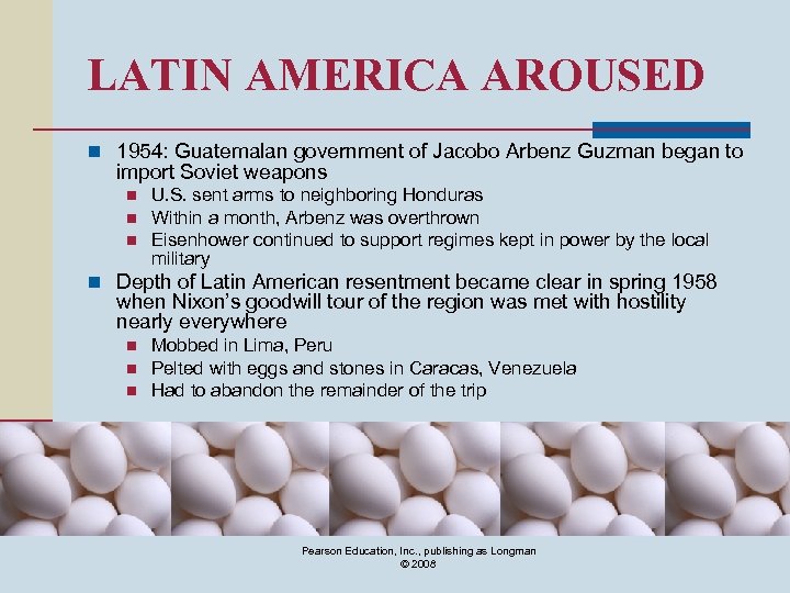 LATIN AMERICA AROUSED n 1954: Guatemalan government of Jacobo Arbenz Guzman began to import