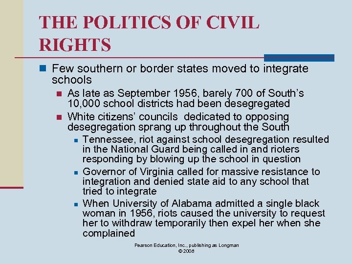 THE POLITICS OF CIVIL RIGHTS n Few southern or border states moved to integrate
