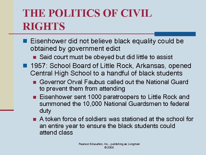 THE POLITICS OF CIVIL RIGHTS n Eisenhower did not believe black equality could be