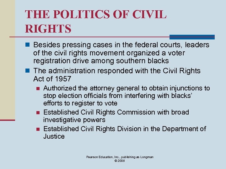 THE POLITICS OF CIVIL RIGHTS n Besides pressing cases in the federal courts, leaders