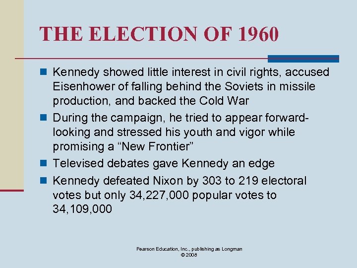 THE ELECTION OF 1960 n Kennedy showed little interest in civil rights, accused Eisenhower