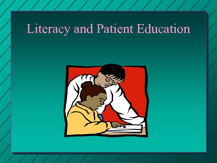 Literacy and Patient Education 