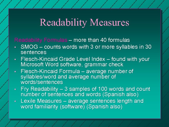 Readability Measures Readability Formulas – more than 40 formulas • SMOG – counts words