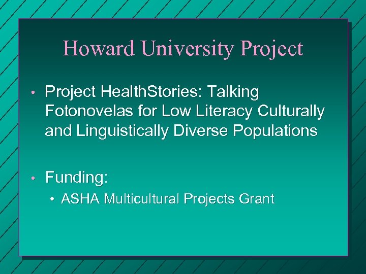 Howard University Project • Project Health. Stories: Talking Fotonovelas for Low Literacy Culturally and