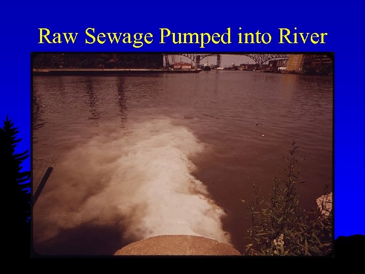 Raw Sewage Pumped into River 