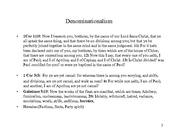 Denominationalism • 1 Cor 1: 10: Now I beseech you, brethren, by the name