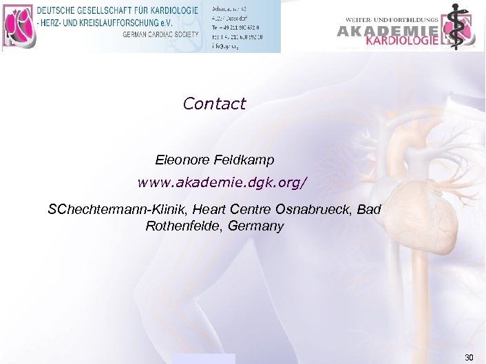 ACADEMIA Contact Eleonore Feldkamp www. akademie. dgk. org/ SChechtermann-Klinik, Heart Centre Osnabrueck, Bad Rothenfelde,