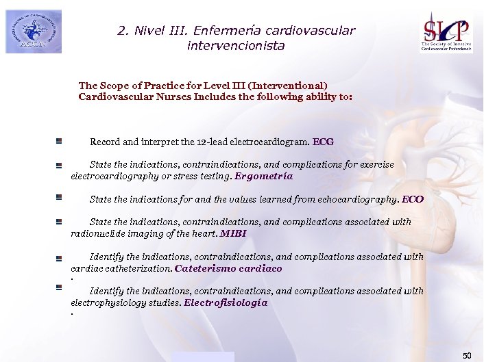 2. ACADEMIANivel III. Enfermería cardiovascular intervencionista The Scope of Practice for Level III (Interventional)
