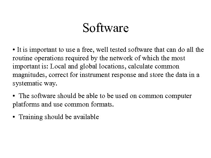 Software • It is important to use a free, well tested software that can
