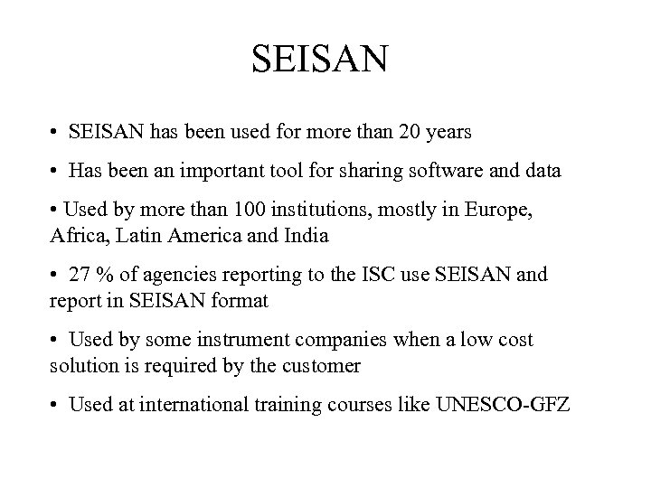 SEISAN • SEISAN has been used for more than 20 years • Has been