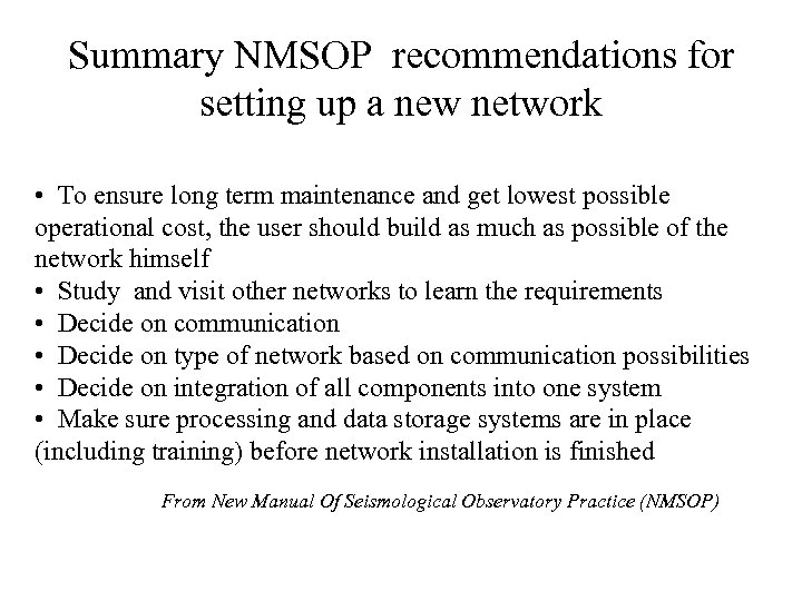 Summary NMSOP recommendations for setting up a new network • To ensure long term