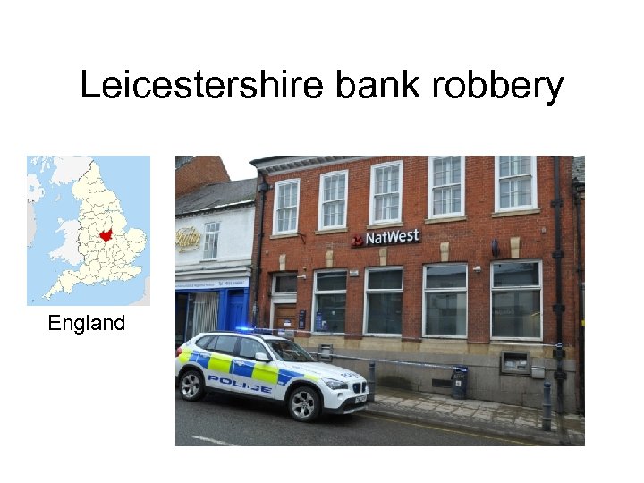 Leicestershire bank robbery England 