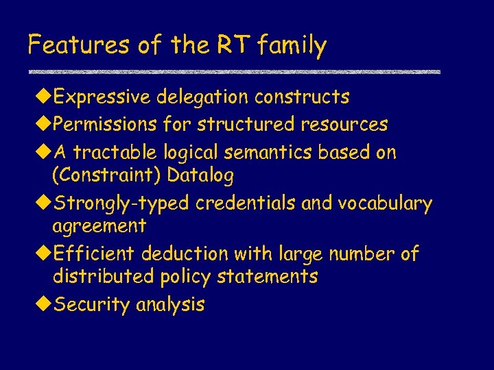 Features of the RT family u. Expressive delegation constructs u. Permissions for structured resources