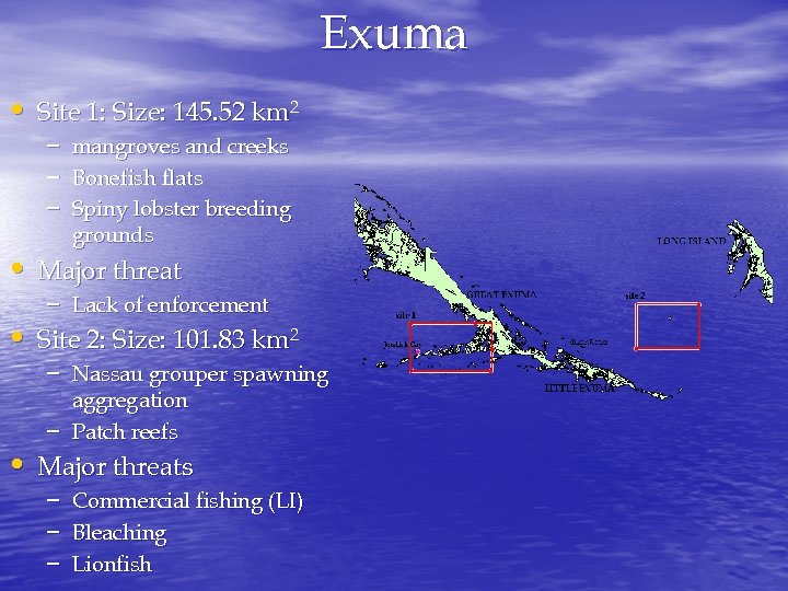 Exuma • Site 1: Size: 145. 52 km 2 – – – mangroves and