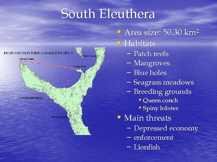 South Eleuthera • Area size: 50. 30 km 2 • Habitats – – –