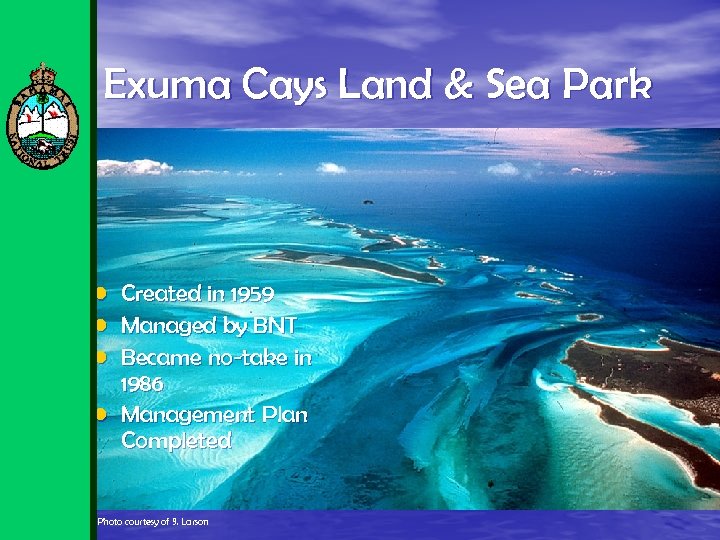 Exuma Cays Land & Sea Park • Created in 1959 • Managed by BNT