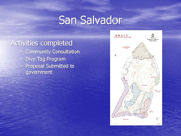 San Salvador Activities completed – – – Community Consultation Dive Tag Program Proposal Submitted