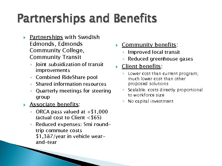 Partnerships and Benefits Partnerships with Swedish Edmonds, Edmonds Community College, Community Transit ◦ Joint