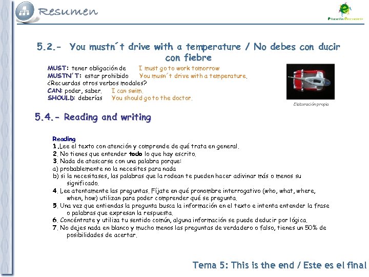 5. 2. - You mustn´t drive with a temperature / No debes con ducir