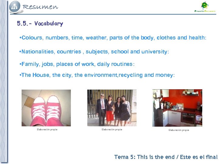 5. 5. - Vocabulary • Colours, numbers, time, weather, parts of the body, clothes