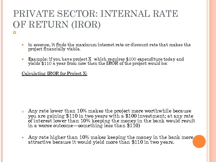 PRIVATE SECTOR: INTERNAL RATE OF RETURN (IROR) in essence, it finds the maximum interest