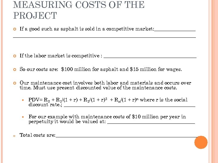 MEASURING COSTS OF THE PROJECT If a good such as asphalt is sold in