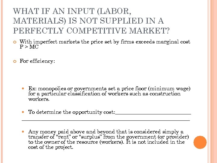 WHAT IF AN INPUT (LABOR, MATERIALS) IS NOT SUPPLIED IN A PERFECTLY COMPETITIVE MARKET?