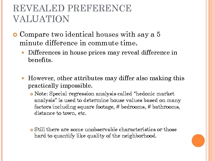 REVEALED PREFERENCE VALUATION Compare two identical houses with say a 5 minute difference in